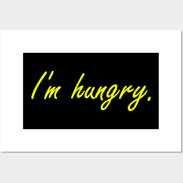 Im Hungry Wall Art by Imutobi